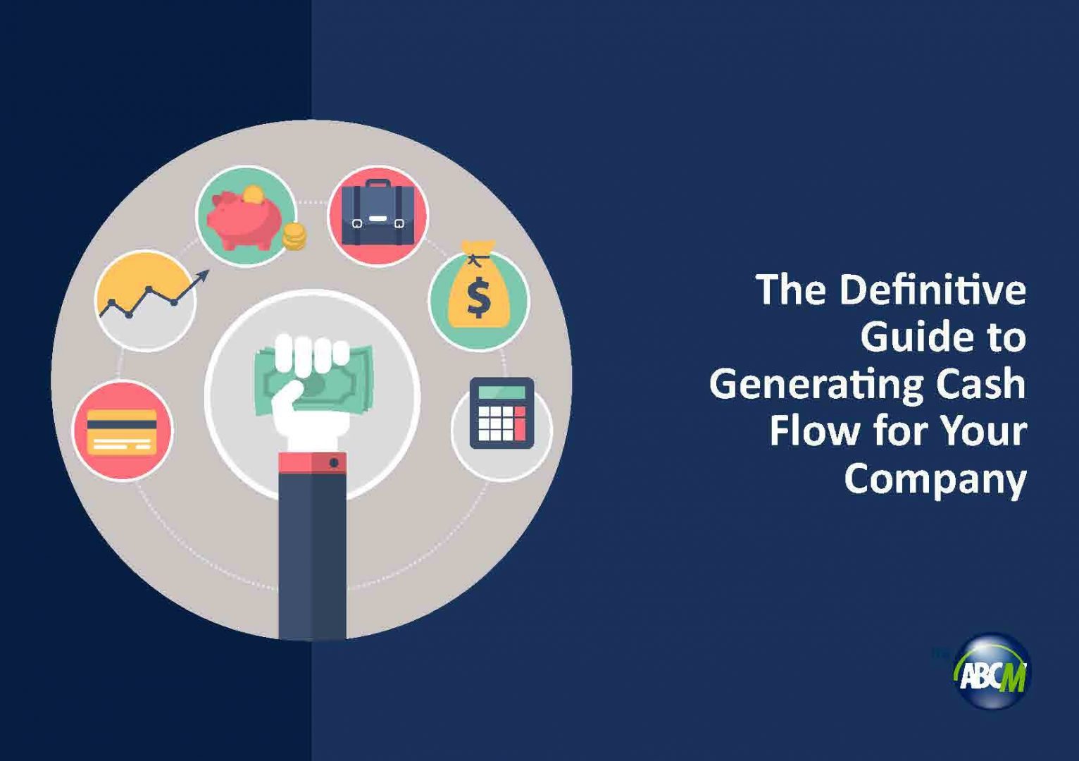 The Definitive Guide to Generating Cash Flow for Your Company